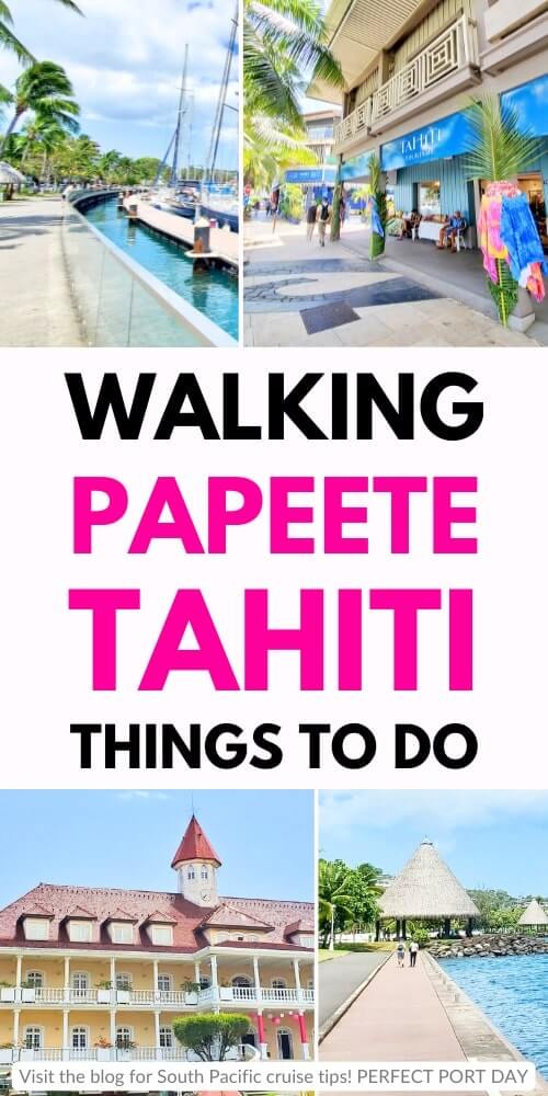 walking in papeete tahiti. french polynesia things to do. south pacific cruise ports